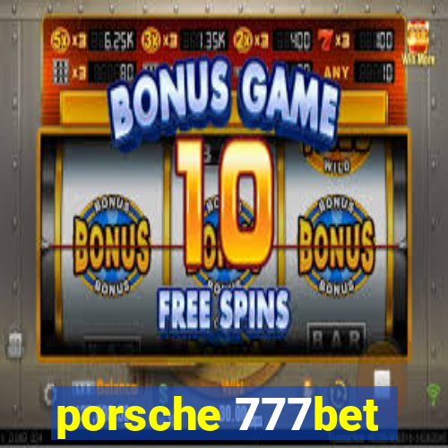 porsche 777bet